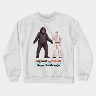 Bigfoot Vs. Bionic Super Battle 1976 Crewneck Sweatshirt